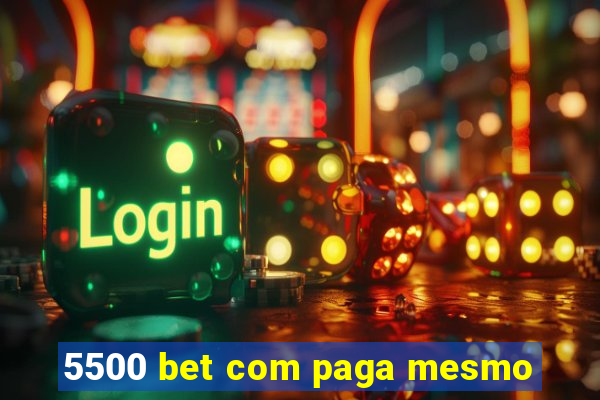 5500 bet com paga mesmo